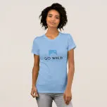 Go Wild Classic T-Shirt